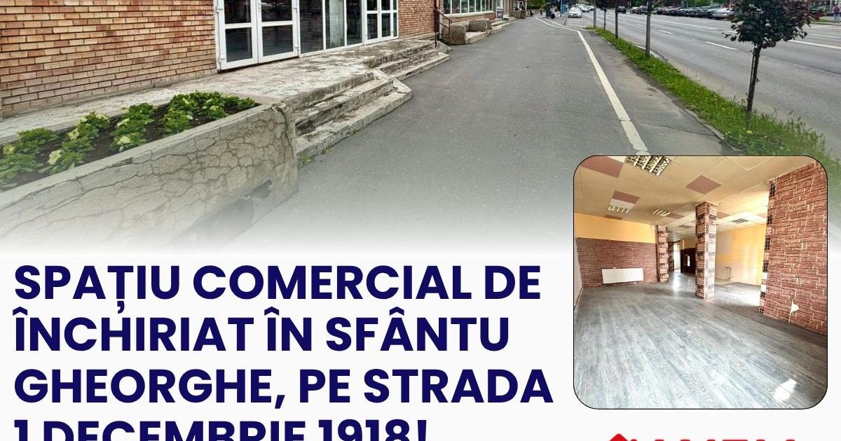 Spațiu comercial de închiriat în Sfântu Gheorghe, pe strada 1 Decembrie 1918!